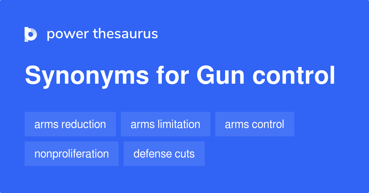 Gun Control synonyms 143 Words and Phrases for Gun Control