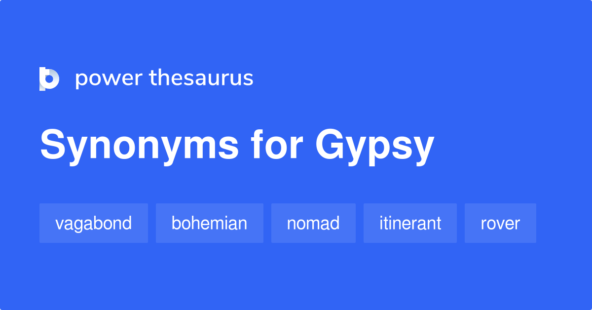 Gypsy synonyms 394 Words and Phrases for Gypsy