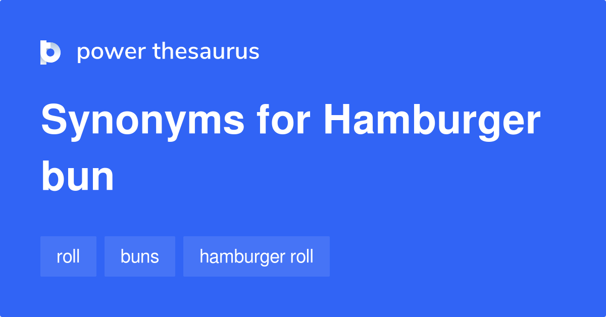 Hamburger Bun synonyms 60 Words and Phrases for Hamburger Bun