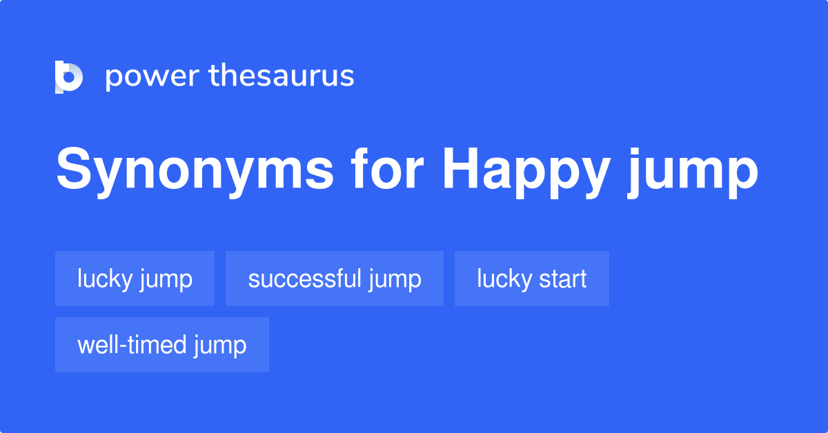 Happy Jump synonyms 10 Words and Phrases for Happy Jump