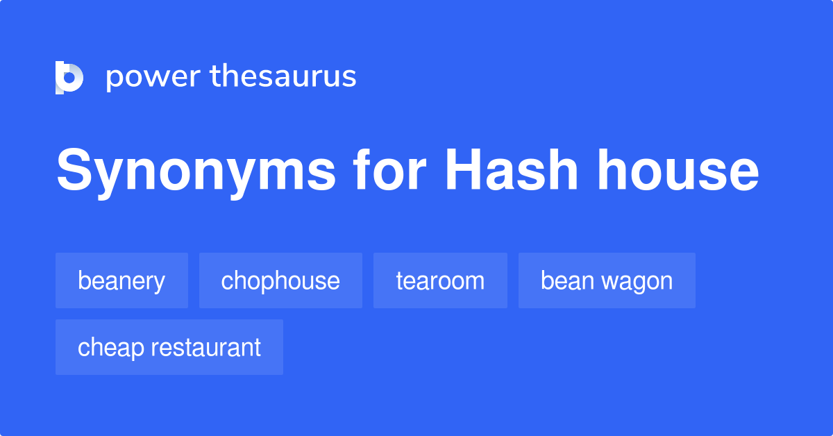 Hash House synonyms 61 Words and Phrases for Hash House