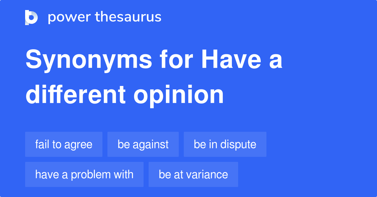 Different Opinion Synonyms