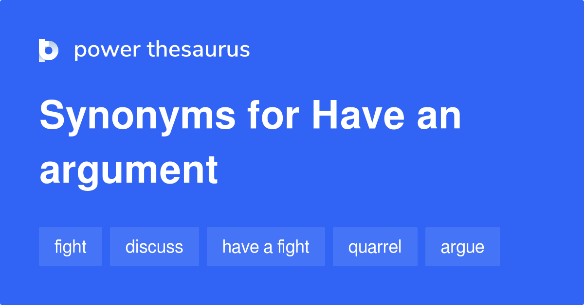 have an argument synonym