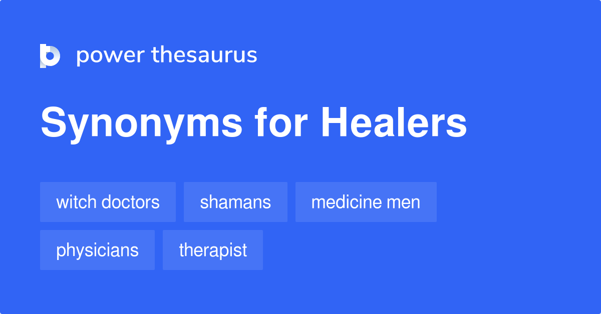 Healers synonyms 169 Words and Phrases for Healers