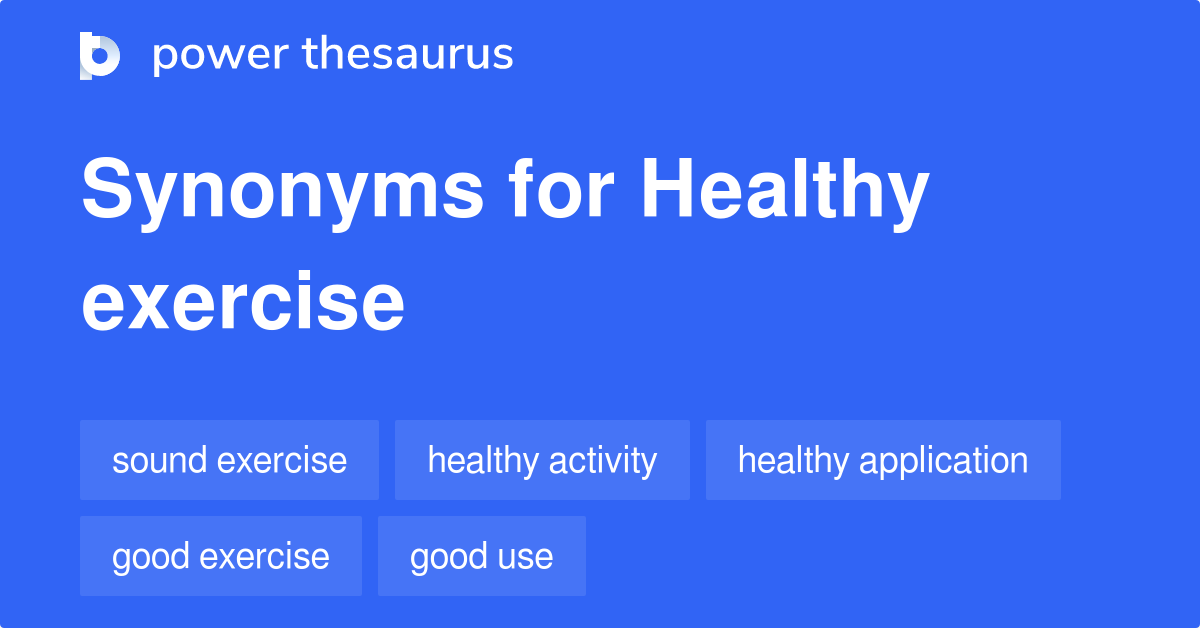 Healthy Exercise synonyms 9 Words and Phrases for Healthy Exercise