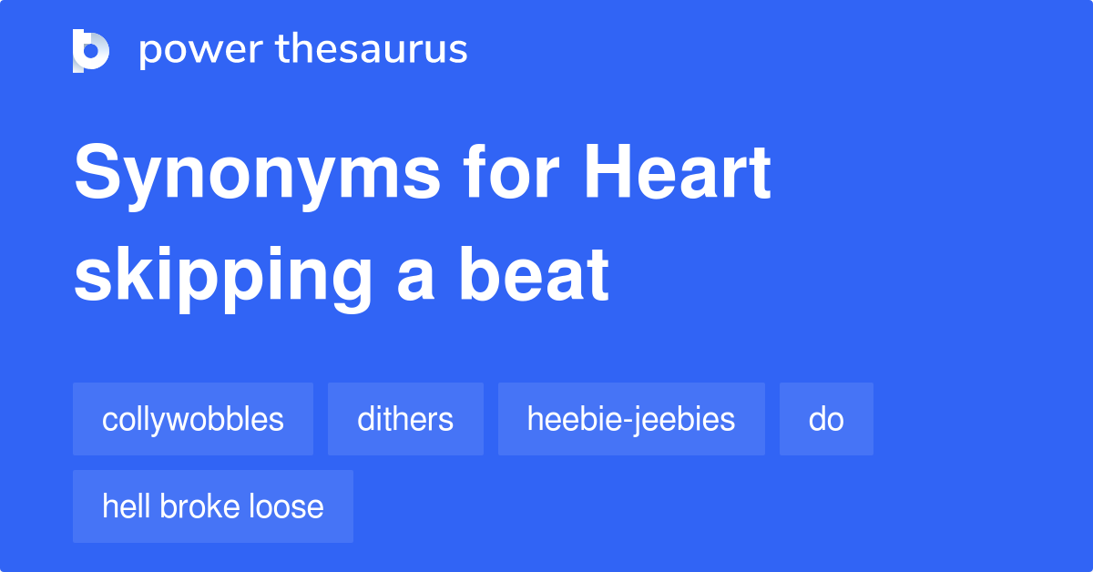 Heart Skipping A Beat synonyms 46 Words and Phrases for Heart