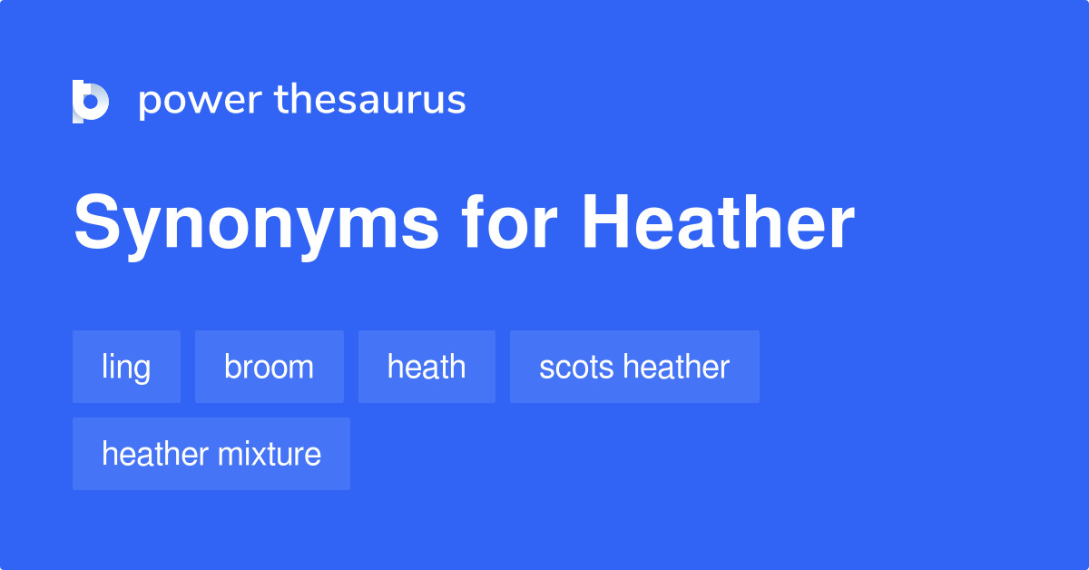Heather synonyms 430 Words and Phrases for Heather