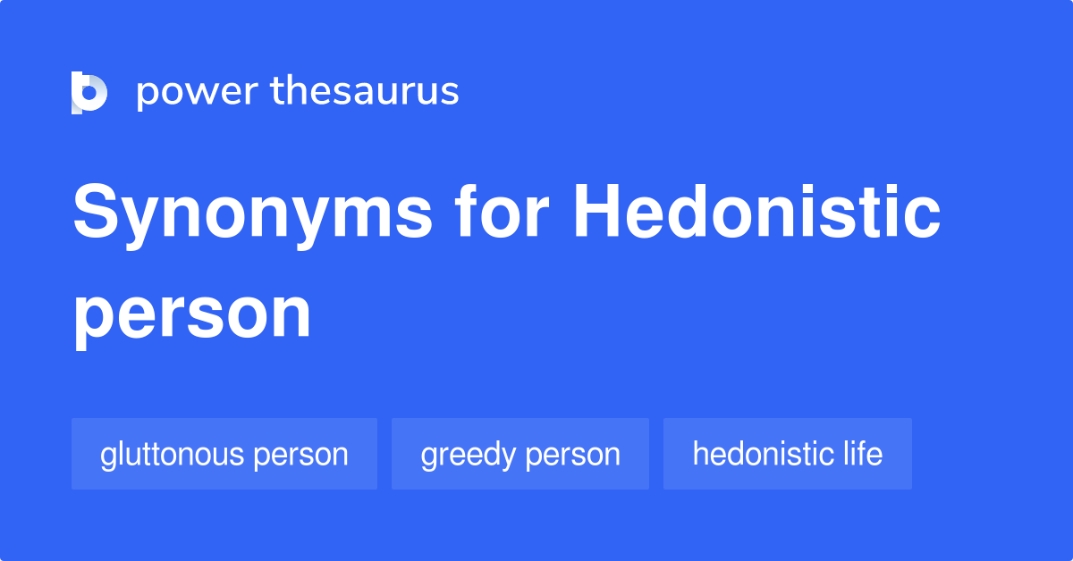 hedonistic-person-synonyms-5-words-and-phrases-for-hedonistic-person
