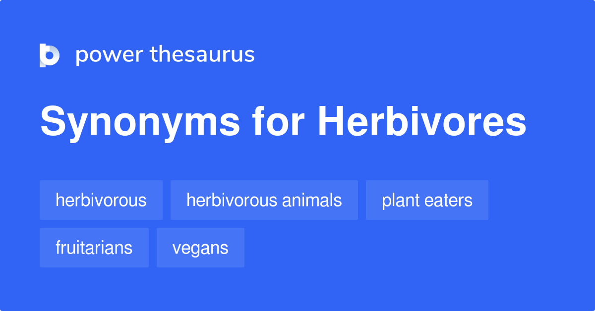 Herbivores synonyms 206 Words and Phrases for Herbivores