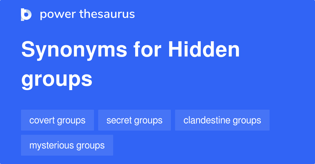 Hidden Groups synonyms 22 Words and Phrases for Hidden Groups