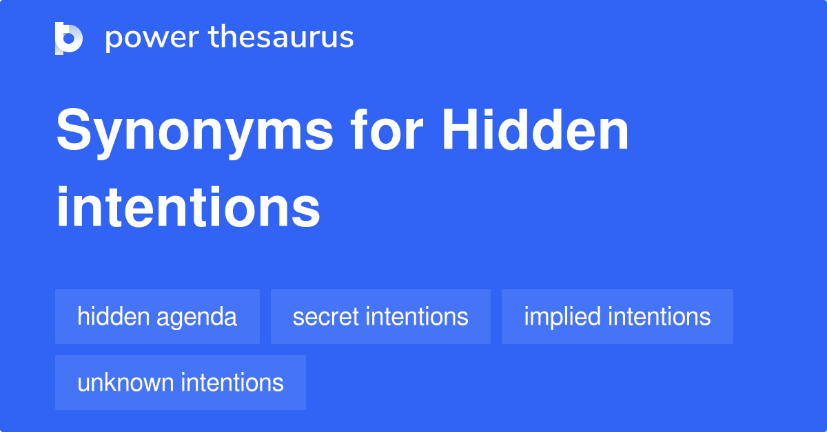 Hidden Intentions synonyms 31 Words and Phrases for Hidden Intentions