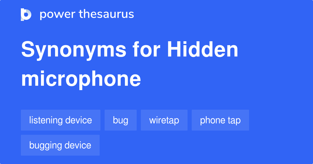 Hidden Microphone synonyms 13 Words and Phrases for Hidden Microphone