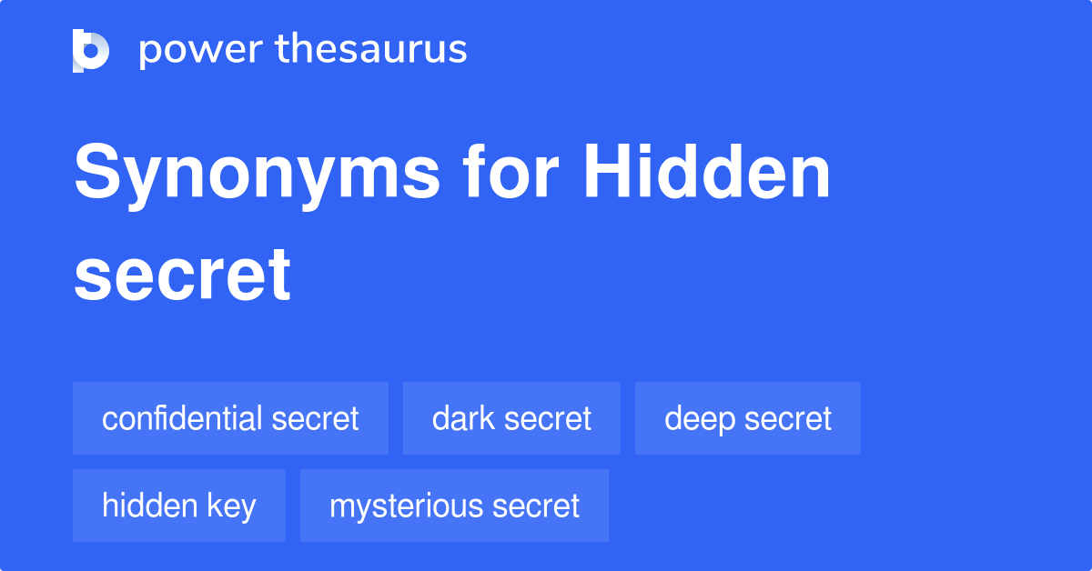 Hidden Secret synonyms 50 Words and Phrases for Hidden Secret