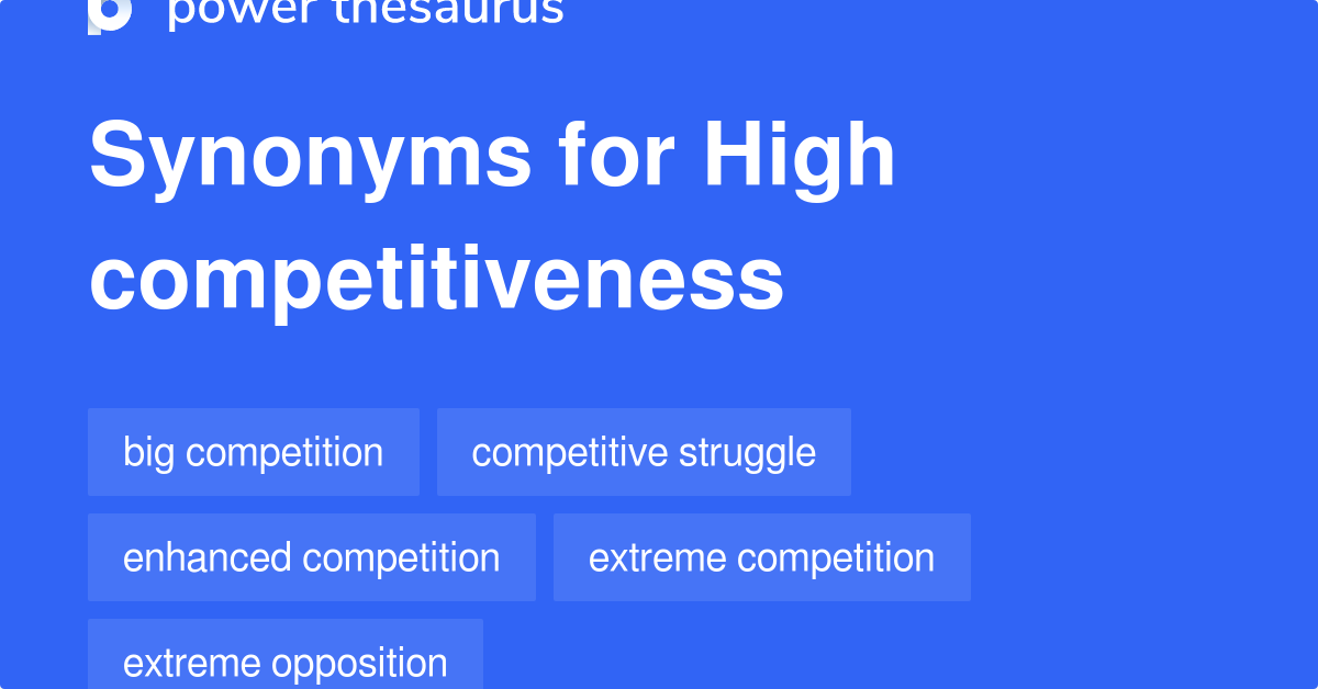 High Competitiveness synonyms 48 Words and Phrases for High