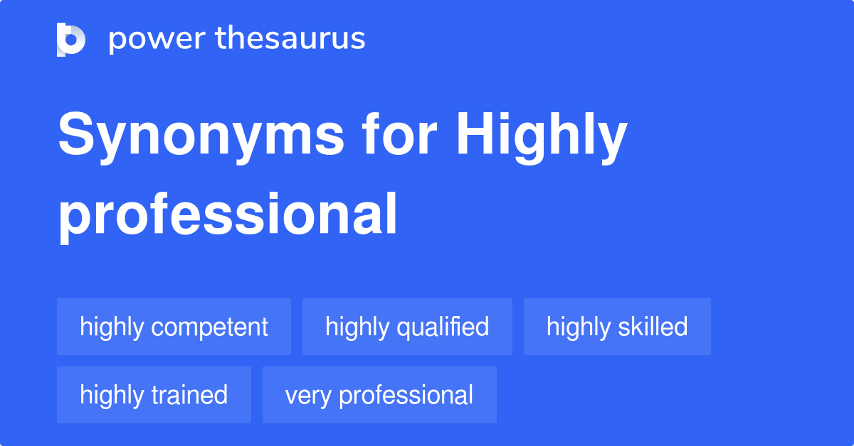 Highly Professional synonyms 90 Words and Phrases for Highly Professional