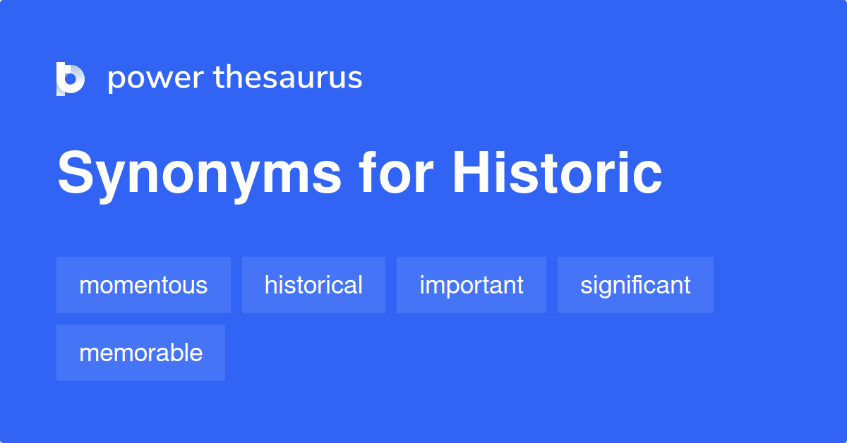 Historic synonyms 1 182 Words and Phrases for Historic