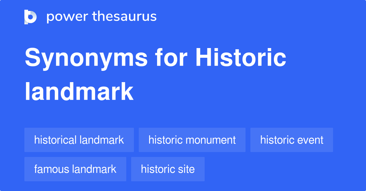 Historic Landmark synonyms 203 Words and Phrases for Historic Landmark