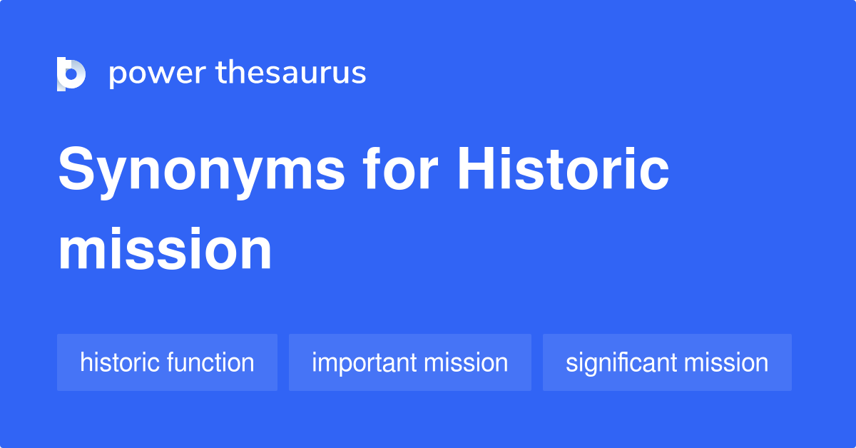 Historic Mission synonyms 34 Words and Phrases for Historic Mission