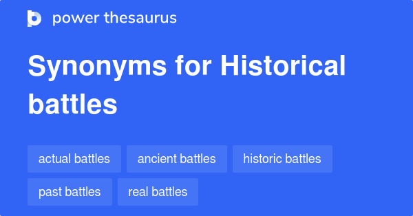 Historical Battles synonyms - 32 Words and Phrases for Historical Battles