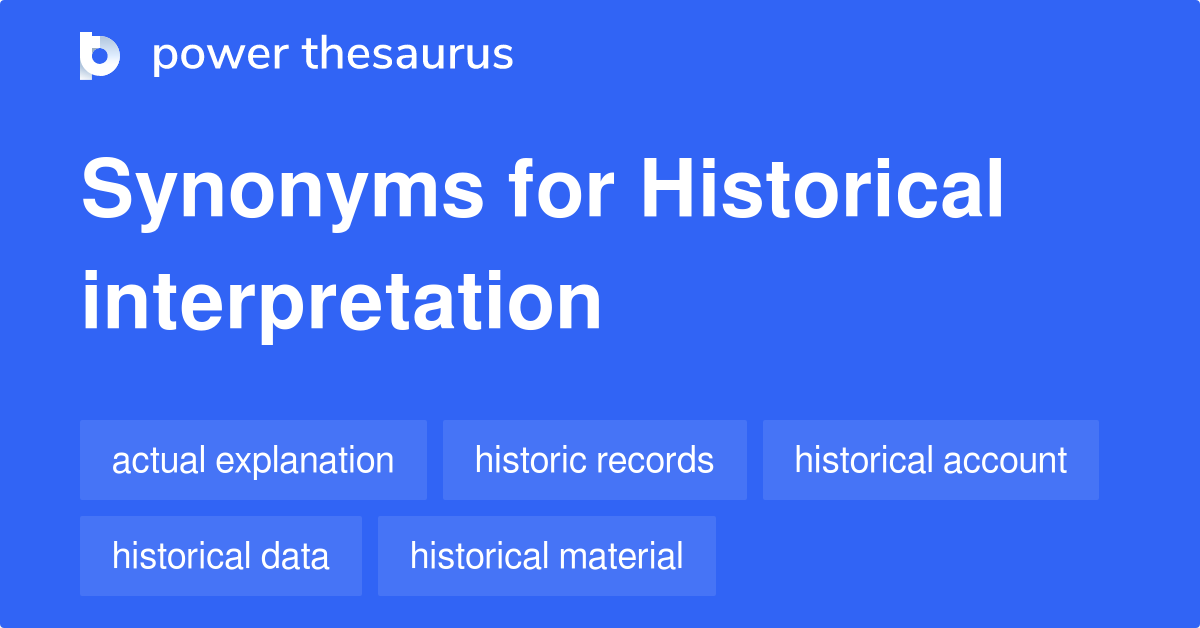 Historical Interpretation synonyms 225 Words and Phrases for