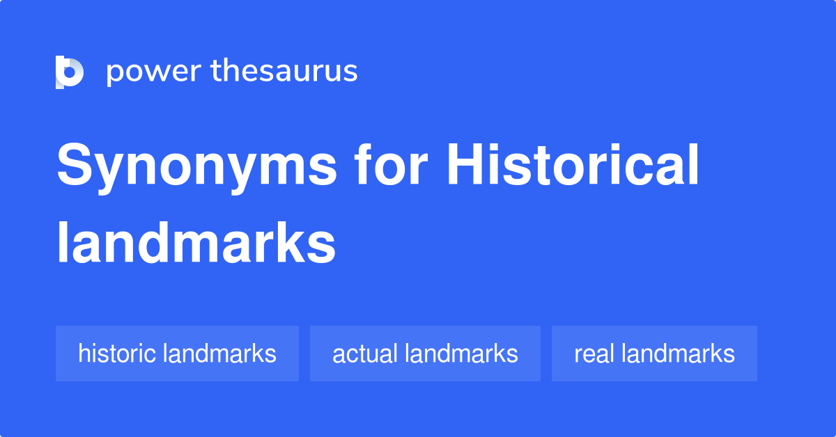 Historical Landmarks synonyms 158 Words and Phrases for Historical