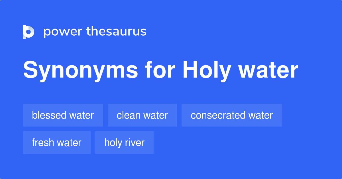 Holy Water synonyms 100 Words and Phrases for Holy Water