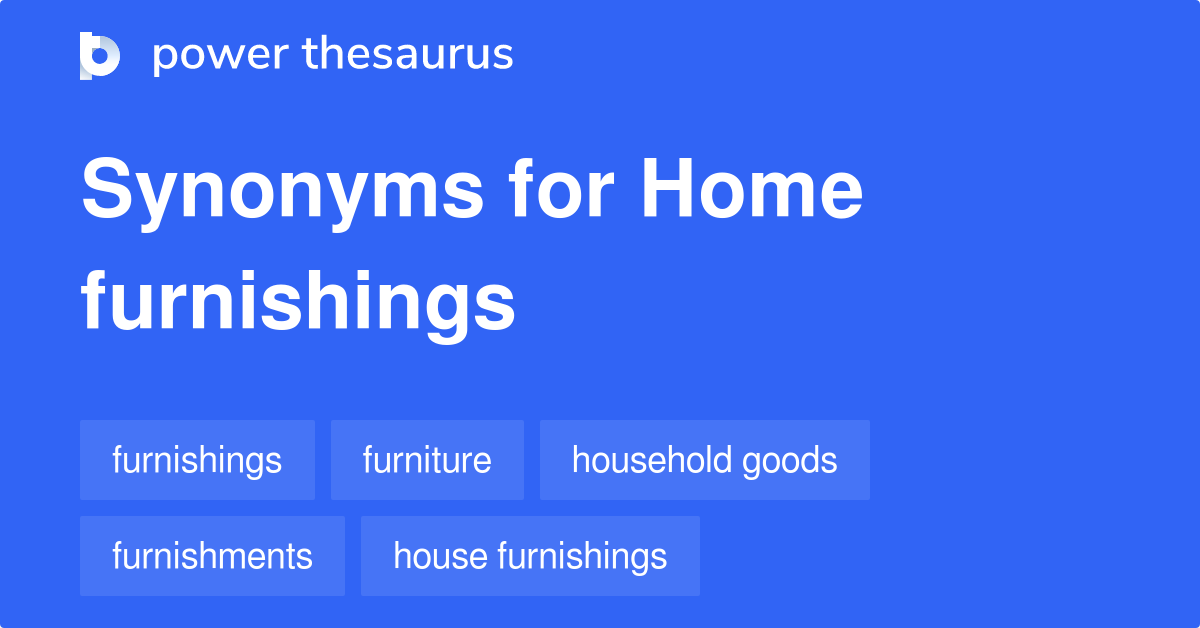 Home Furnishings synonyms 85 Words and Phrases for Home Furnishings