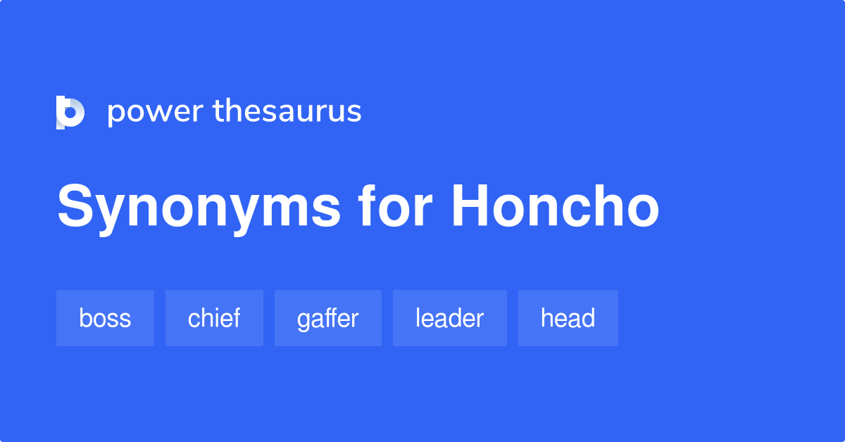 Honcho synonyms 523 Words and Phrases for Honcho