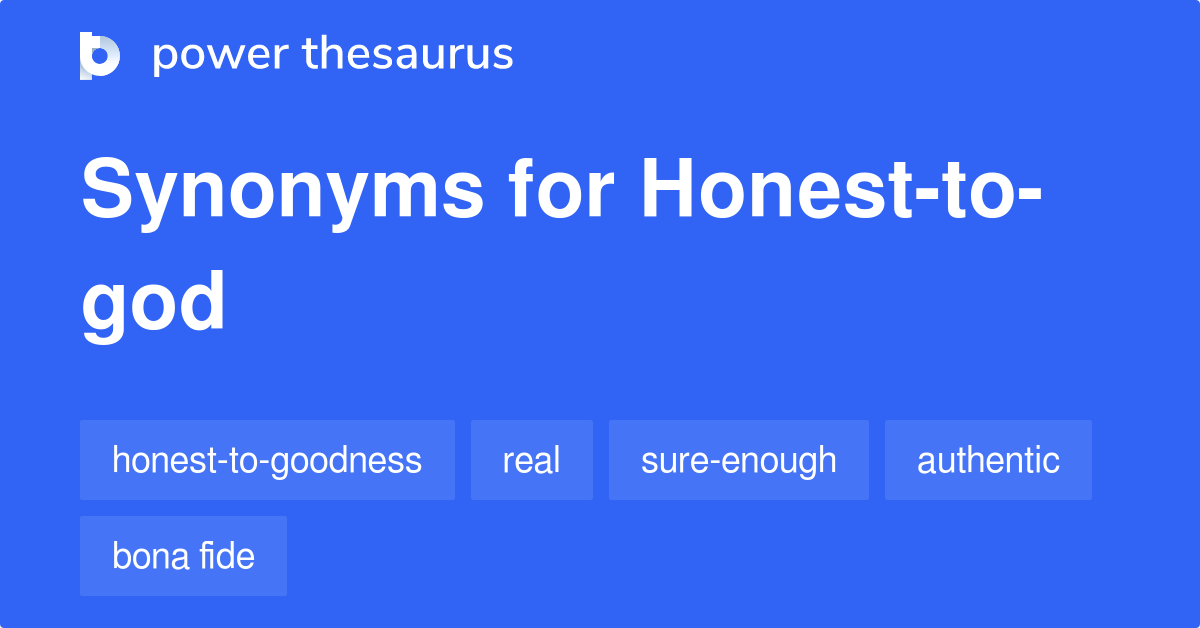 Honesttogod synonyms 102 Words and Phrases for Honesttogod