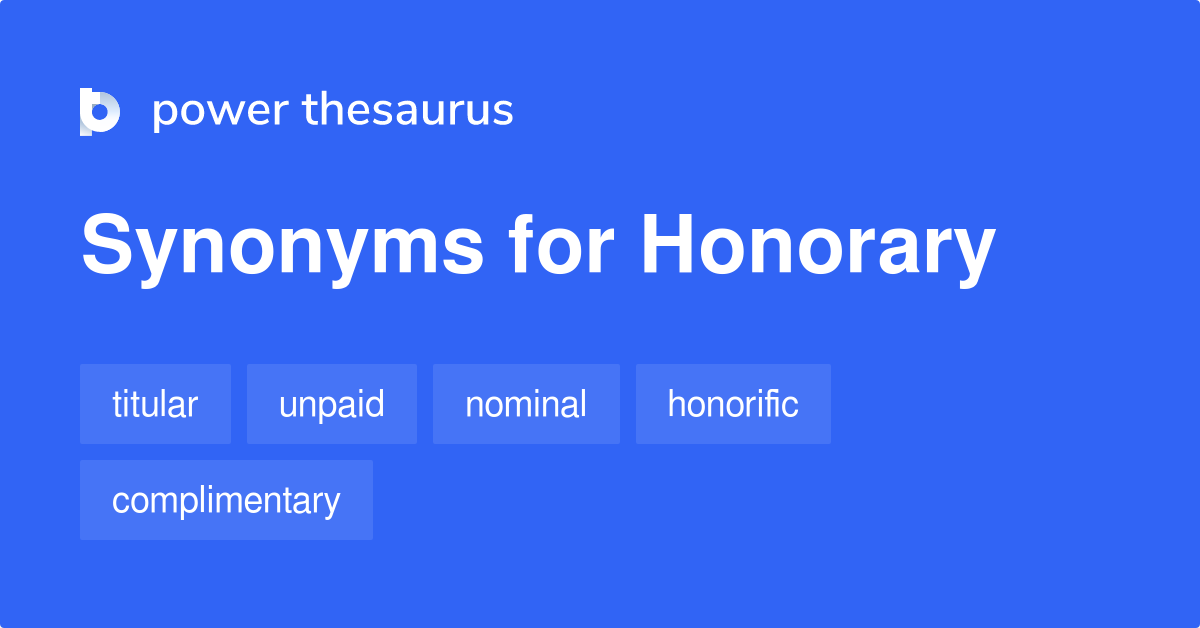 Honorary synonyms 292 Words and Phrases for Honorary
