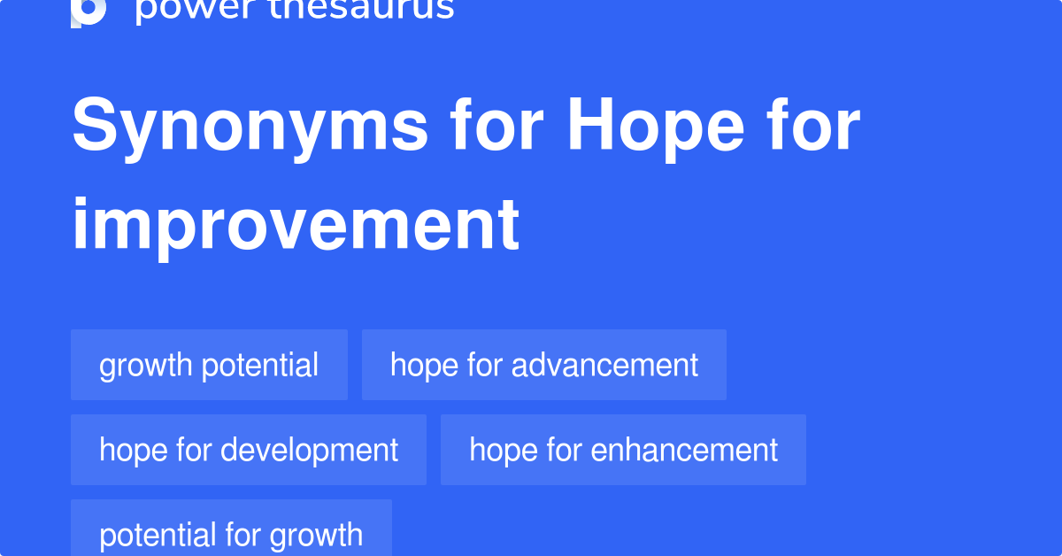 Hope For Improvement synonyms 76 Words and Phrases for Hope For Improvement