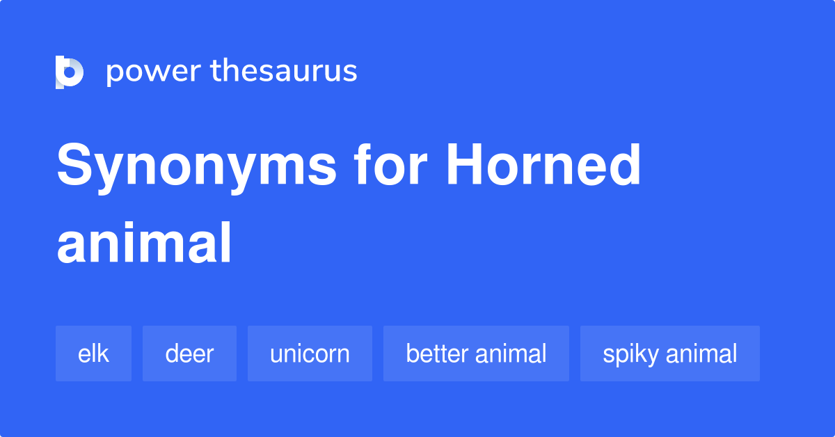 Horned Animal synonyms 73 Words and Phrases for Horned Animal