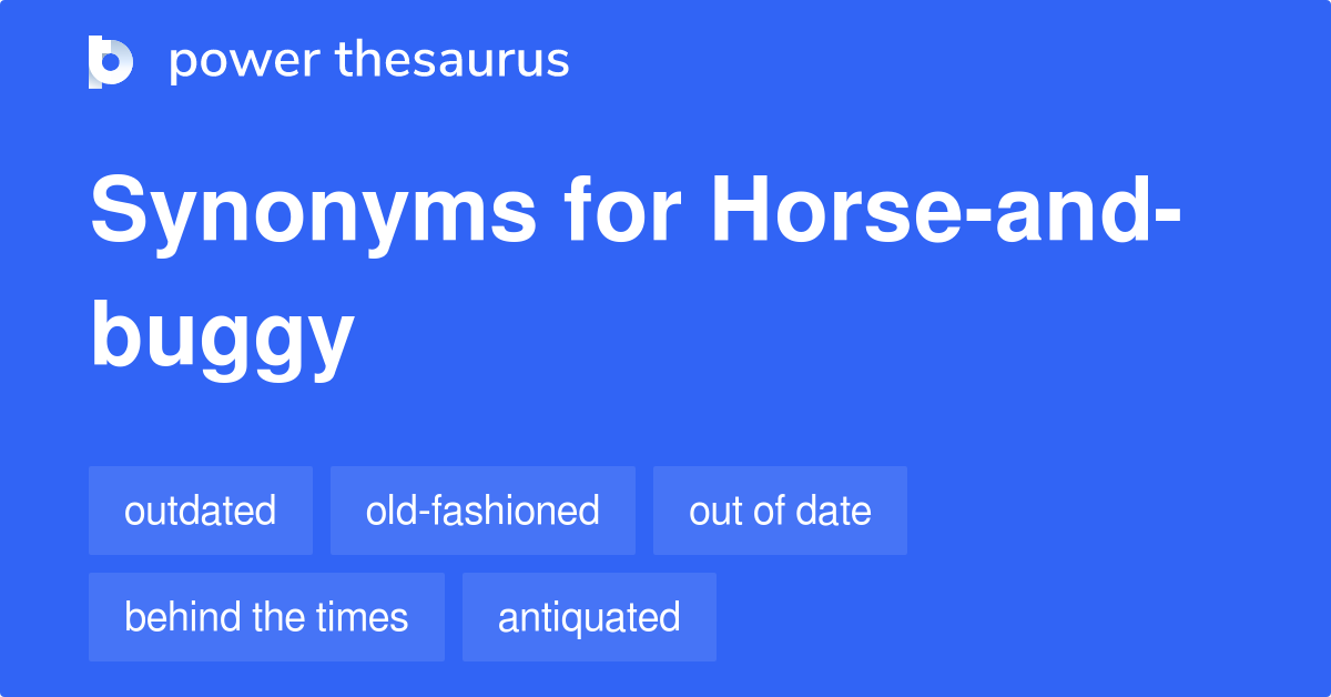 Horseandbuggy synonyms 209 Words and Phrases for Horseandbuggy