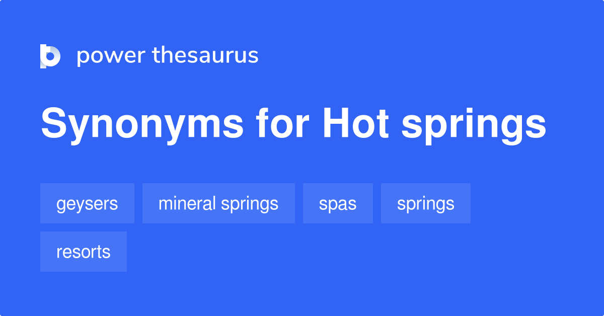 Hot Springs synonyms 416 Words and Phrases for Hot Springs