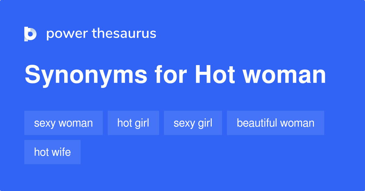 Hot Woman synonyms 308 Words and Phrases for Hot Woman Page 2
