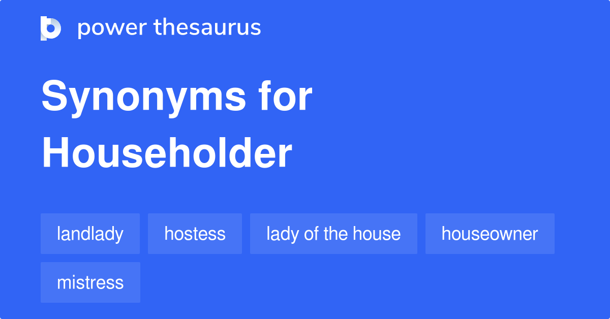 Householder synonyms 298 Words and Phrases for Householder