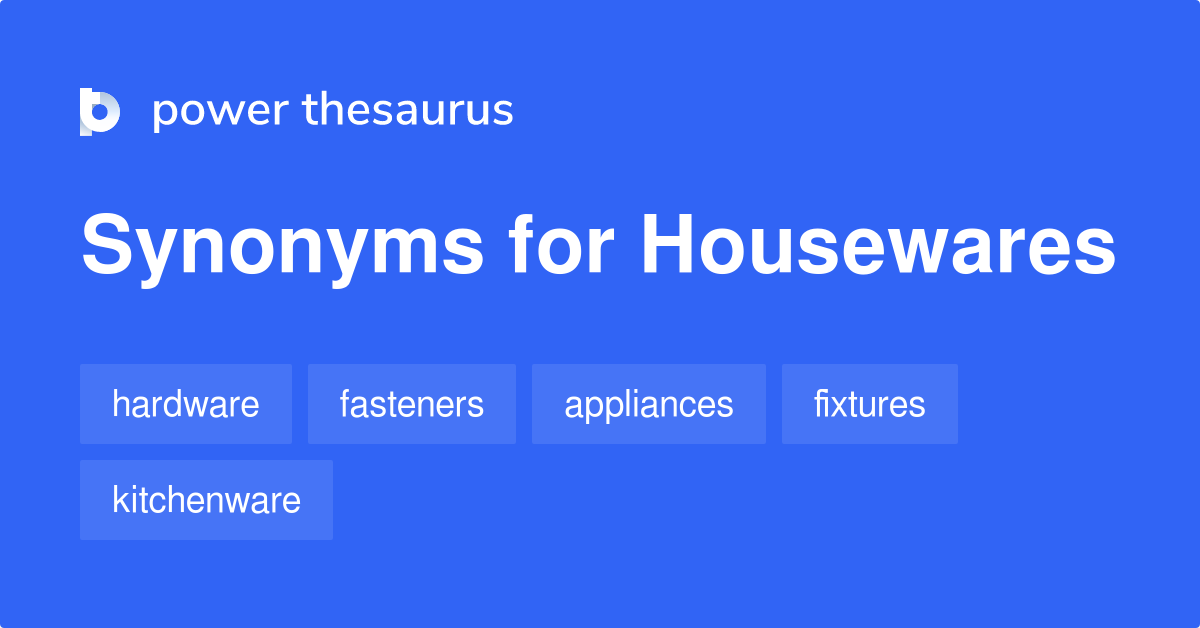 Housewares synonyms 111 Words and Phrases for Housewares