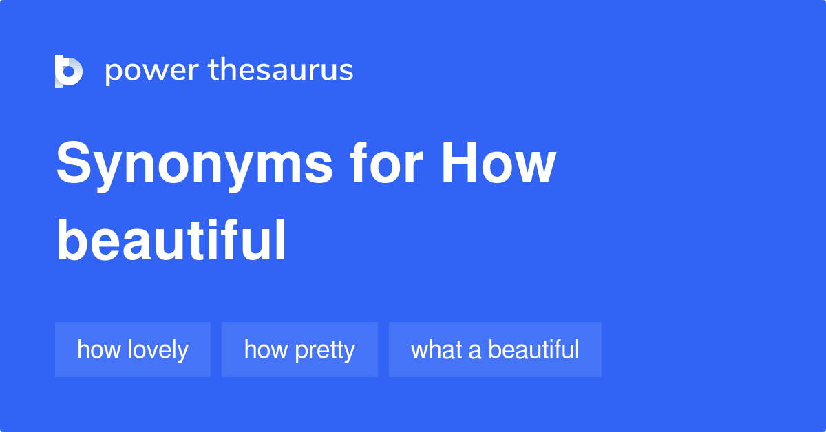 How Beautiful synonyms 45 Words and Phrases for How Beautiful