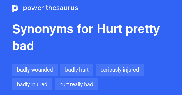 hurt-pretty-bad-synonyms-54-words-and-phrases-for-hurt-pretty-bad
