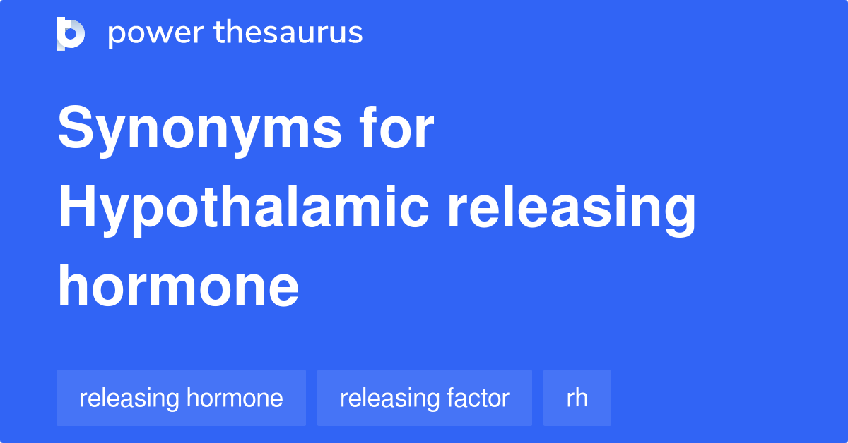 Hypothalamic Releasing Hormone synonyms 5 Words and Phrases for
