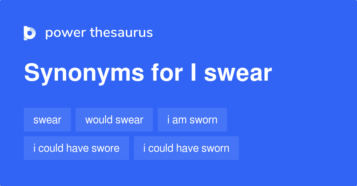 I Swear synonyms 232 Words and Phrases for I Swear