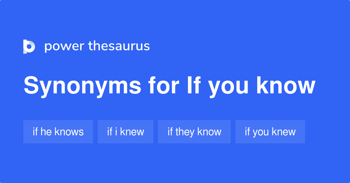 if-you-know-synonyms-63-words-and-phrases-for-if-you-know