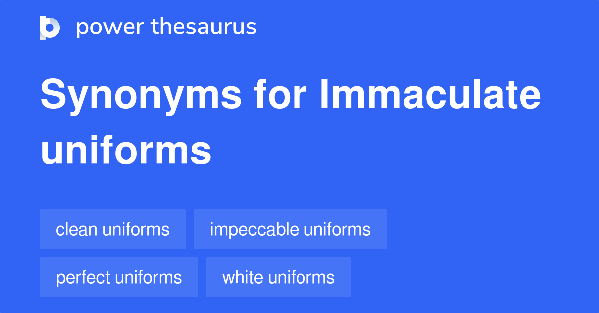Immaculate Uniforms synonyms 8 Words and Phrases for Immaculate Uniforms