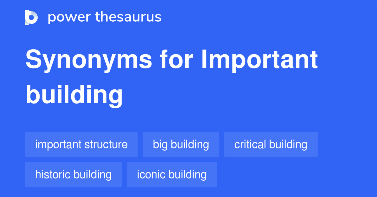 Important Building synonyms 18 Words and Phrases for Important Building