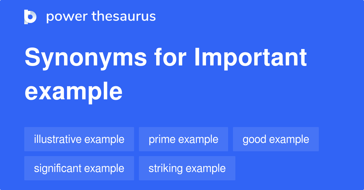 Important Example synonyms 157 Words and Phrases for Important Example