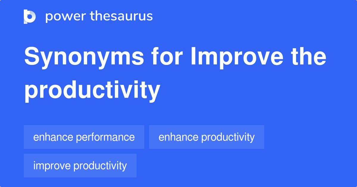 improve-the-productivity-synonyms-82-words-and-phrases-for-improve