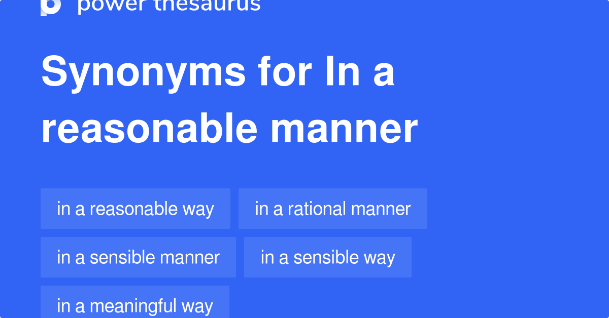 In A Reasonable Manner synonyms 75 Words and Phrases for In A