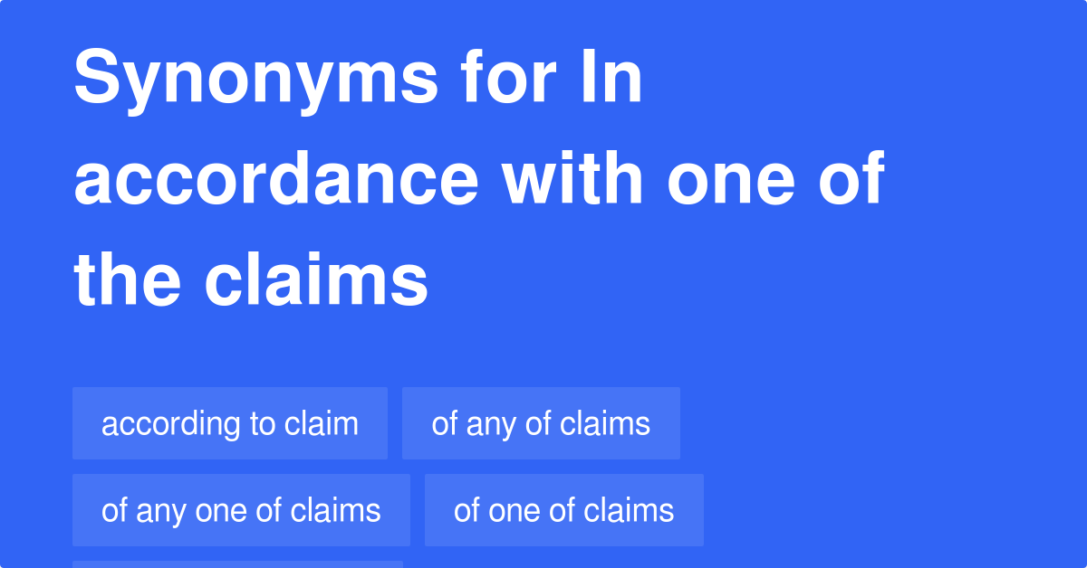 In Accordance With One Of The Claims synonyms 10 Words and Phrases