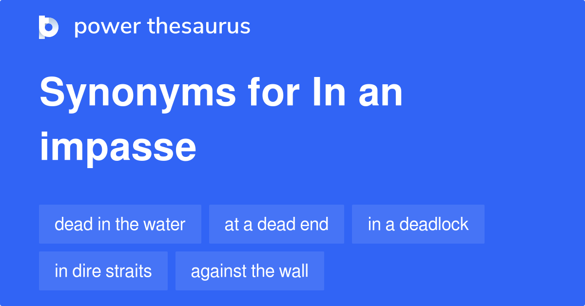In An Impasse synonyms 45 Words and Phrases for In An Impasse