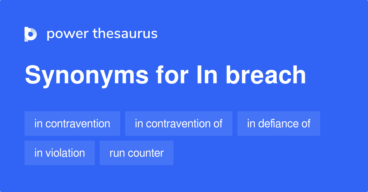 In Breach synonyms 80 Words and Phrases for In Breach